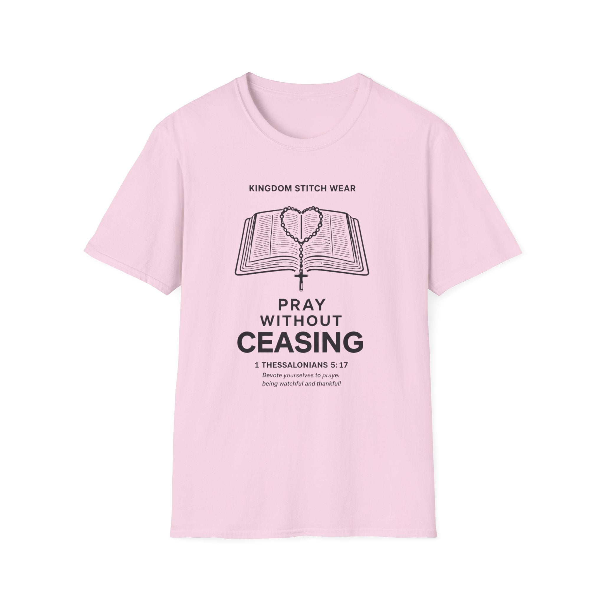 Pray Without Ceasing Tee | 1 Thessalonians 5:17 | Kingdom Stitch Wear