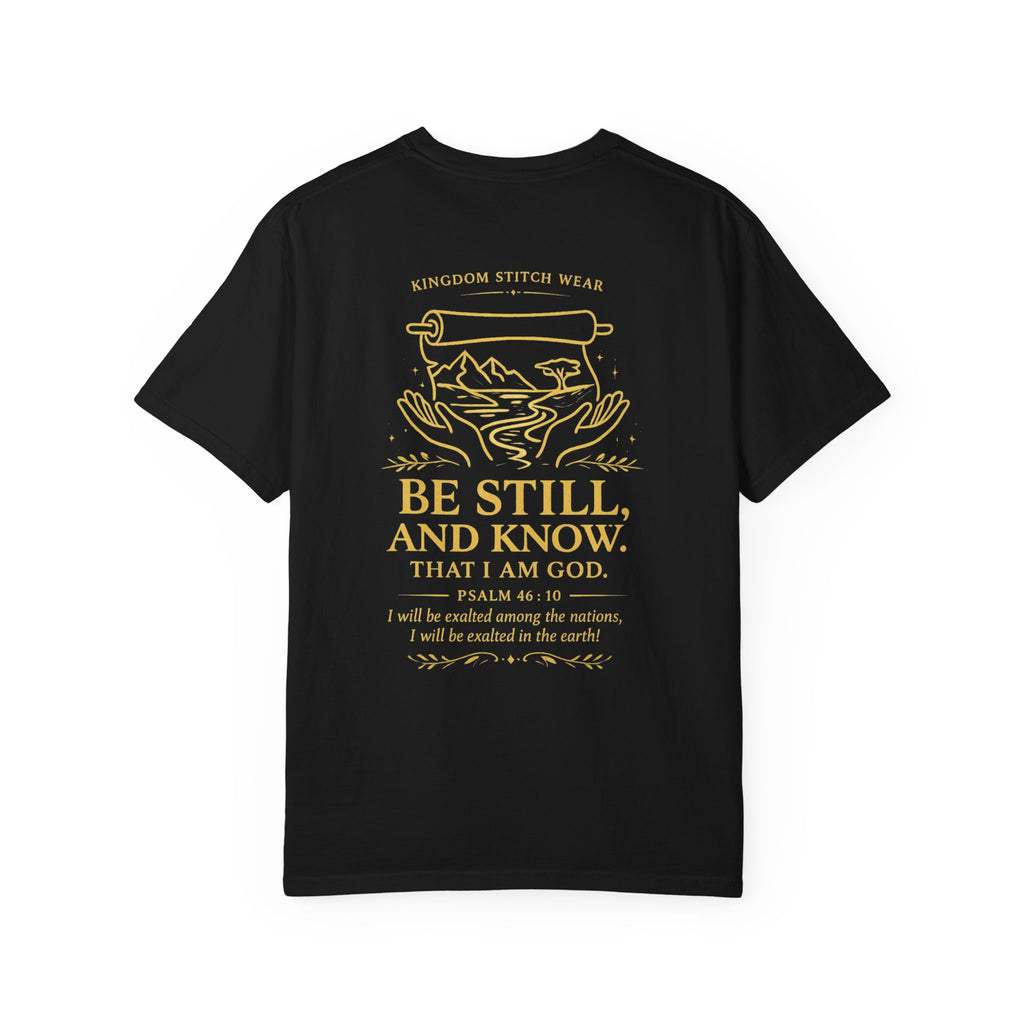 Be Still & Know Comfort Tee | Garment-Dyed Back Graphic | Kingdom Stitch Wear