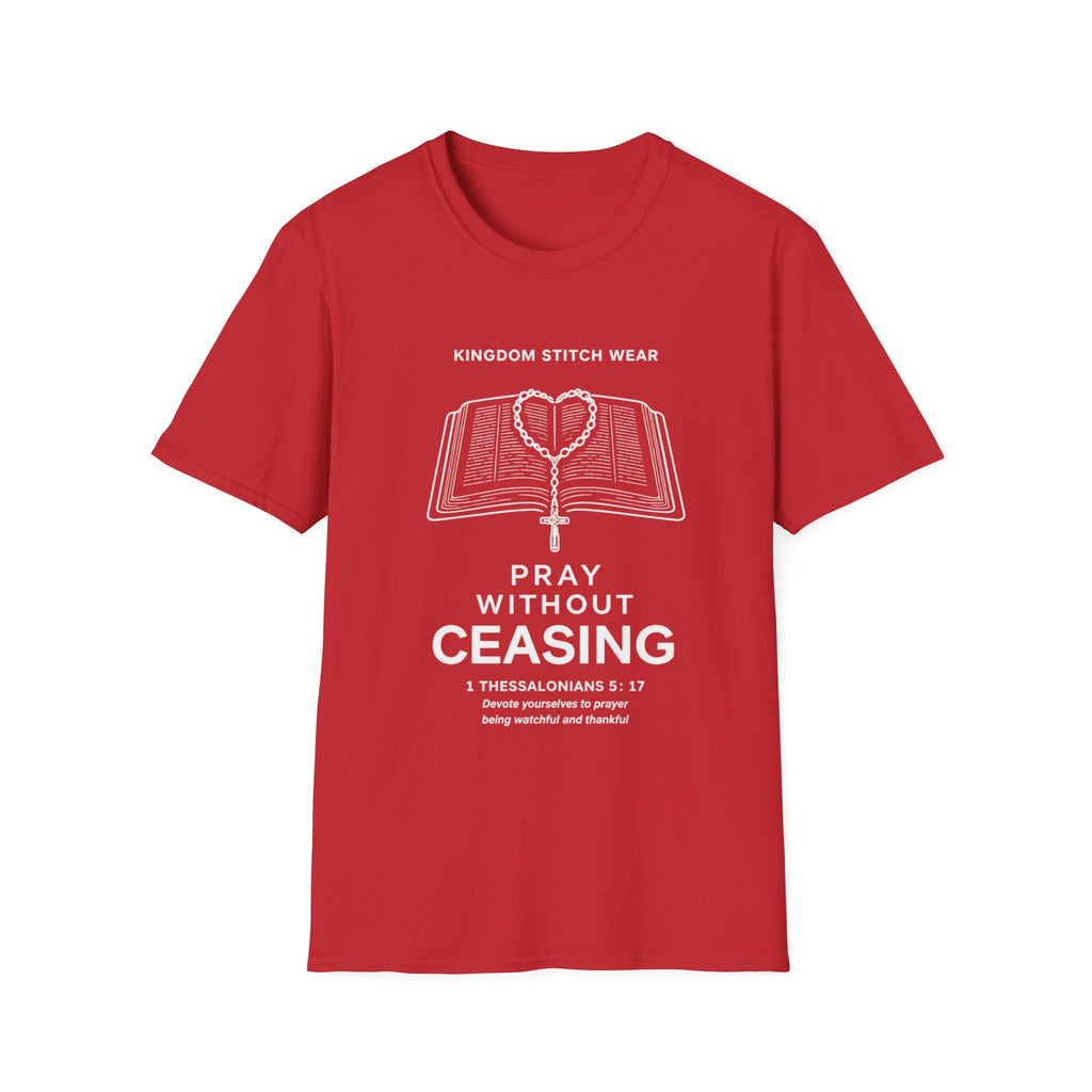 Pray Without Ceasing Tee | 1 Thessalonians 5:17 | Kingdom Stitch Wear