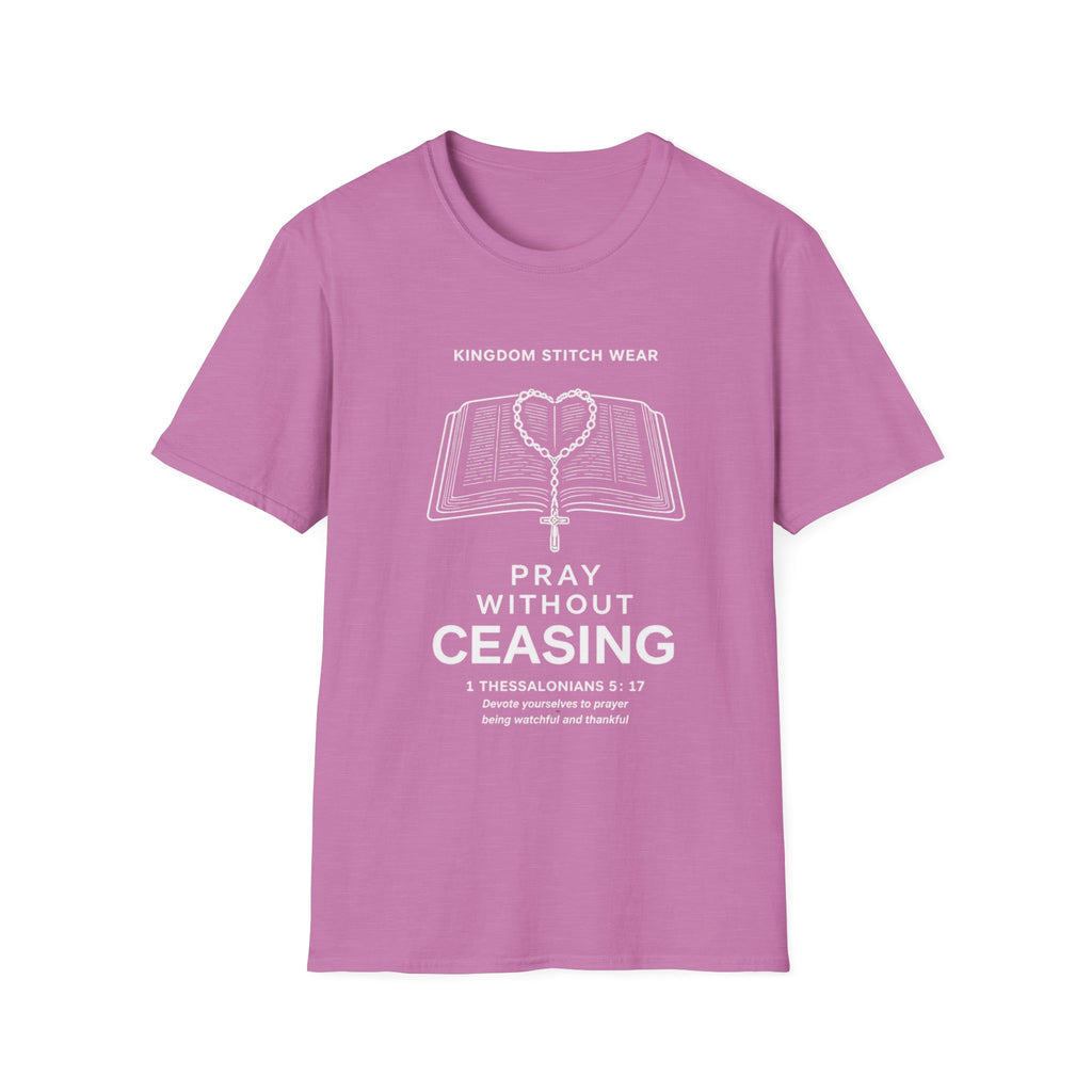 Pray Without Ceasing Tee | 1 Thessalonians 5:17 | Kingdom Stitch Wear