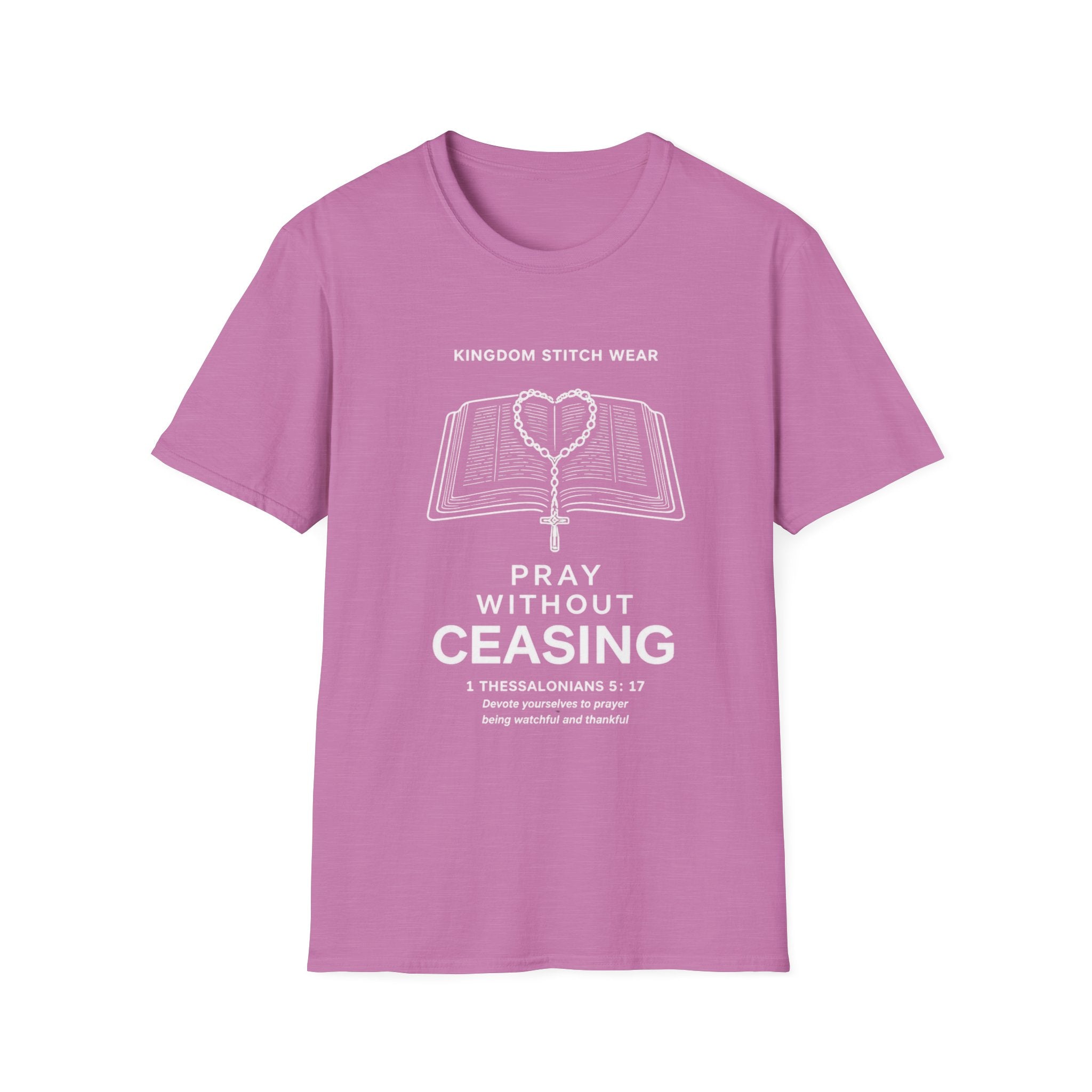 Pray Without Ceasing Tee | 1 Thessalonians 5:17 | Kingdom Stitch Wear
