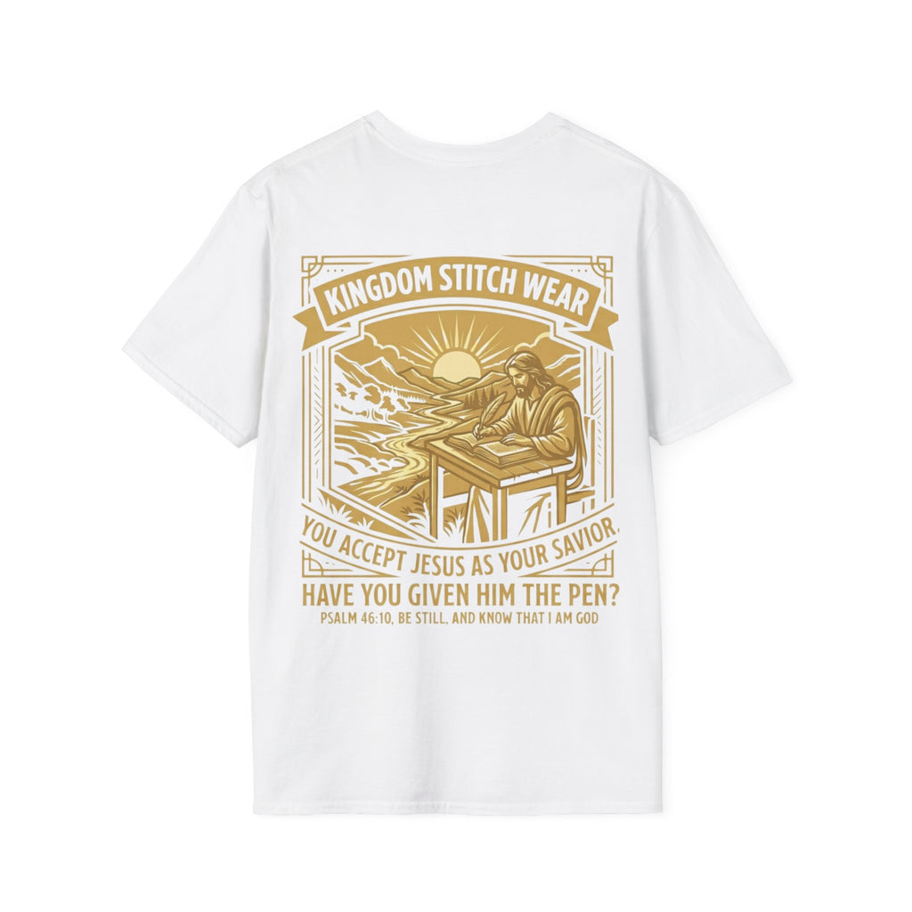 Given Him the Pen Tee | Psalm 46:10 | Kingdom Stitch Wear