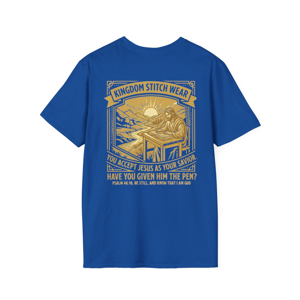 Given Him the Pen Tee | Psalm 46:10 | Kingdom Stitch Wear