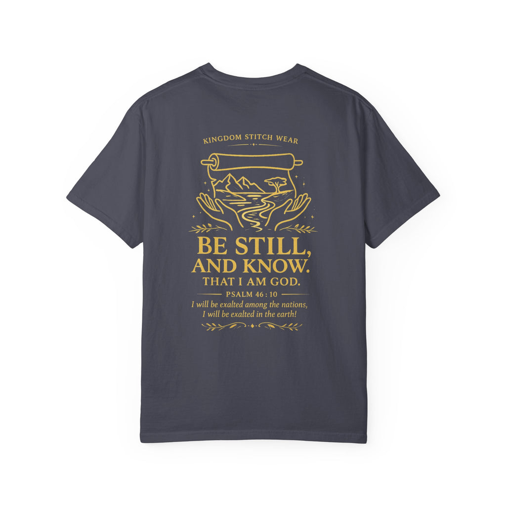 Be Still & Know Comfort Tee | Garment-Dyed Back Graphic | Kingdom Stitch Wear