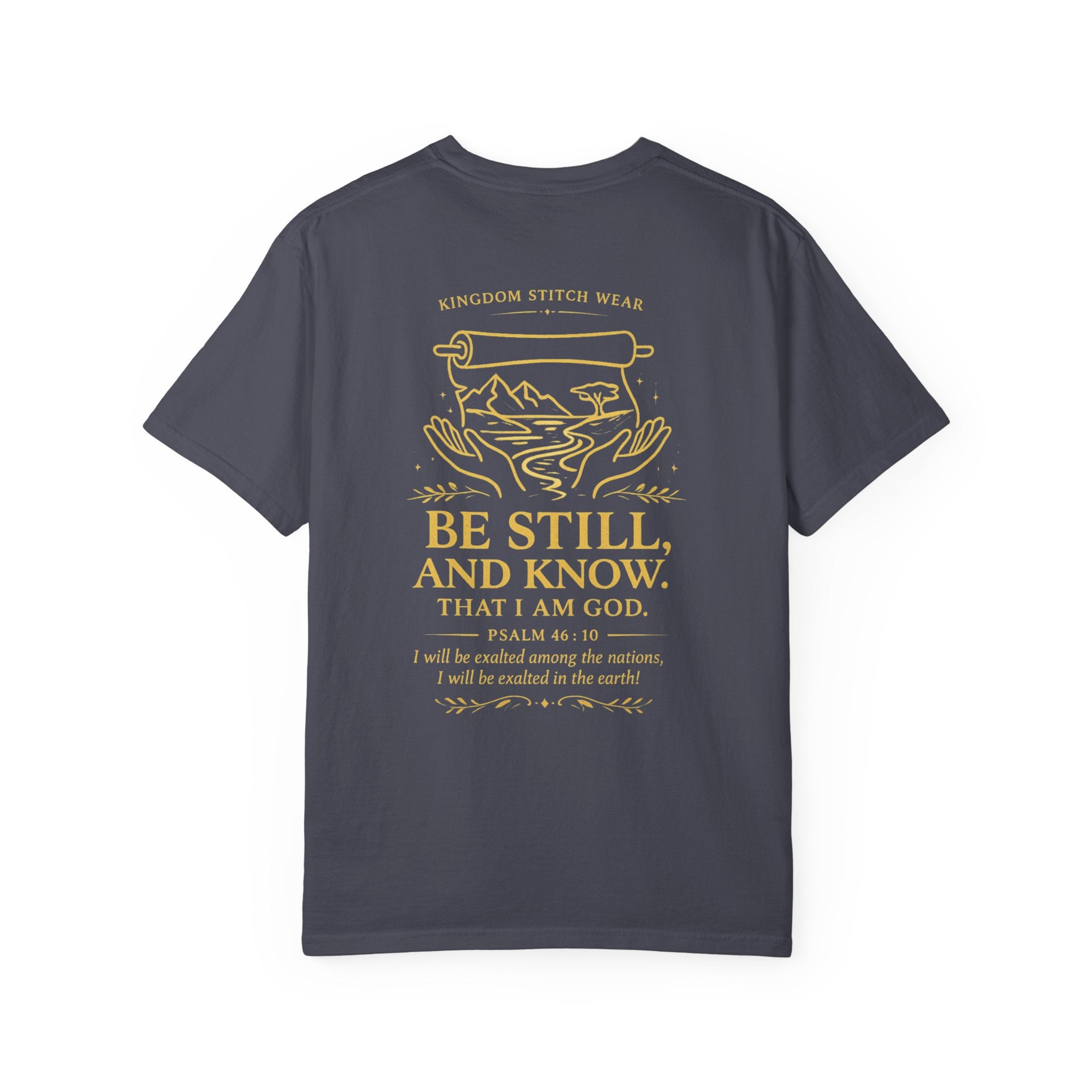 Be Still & Know Comfort Tee | Garment-Dyed Back Graphic | Kingdom Stitch Wear