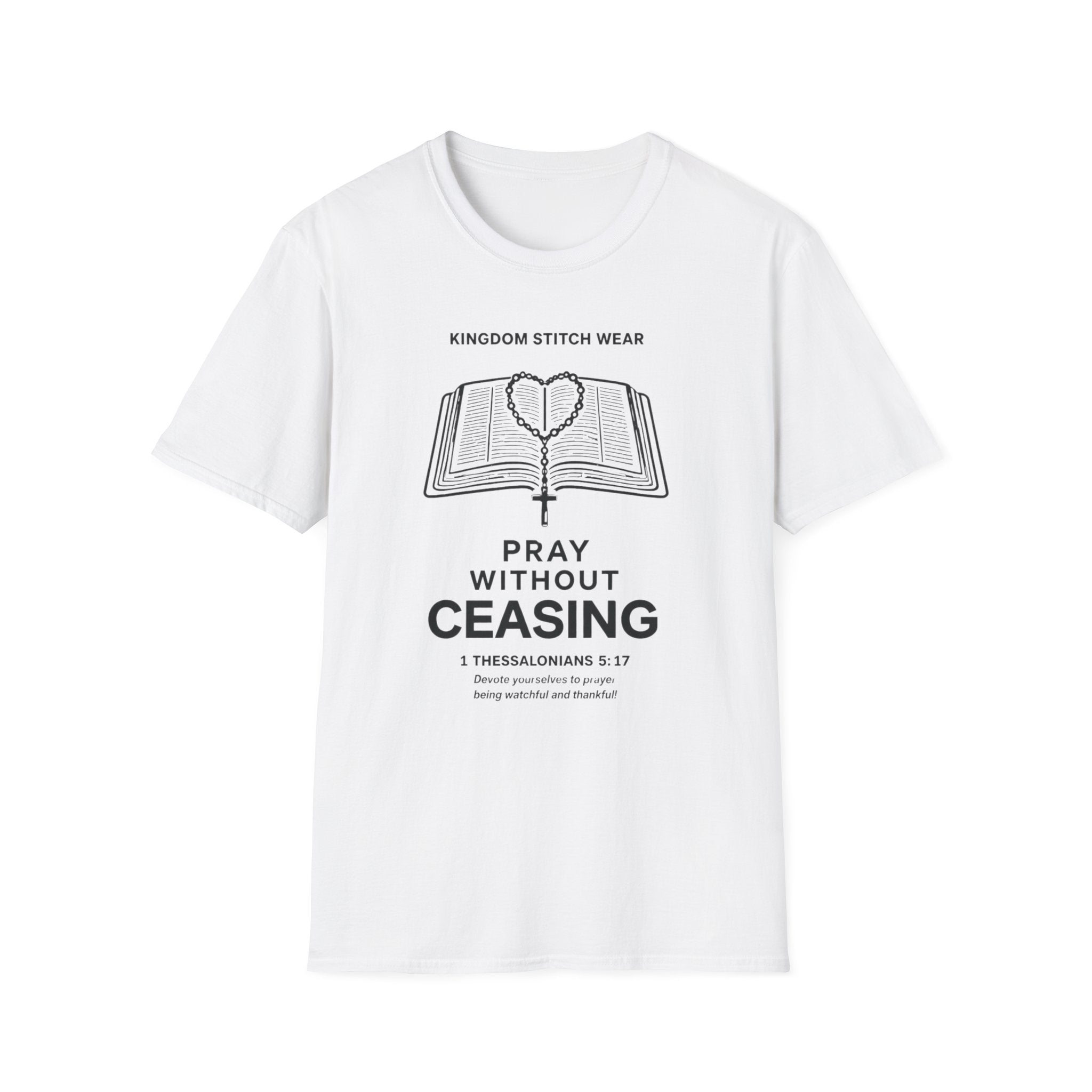 Pray Without Ceasing Tee | 1 Thessalonians 5:17 | Kingdom Stitch Wear