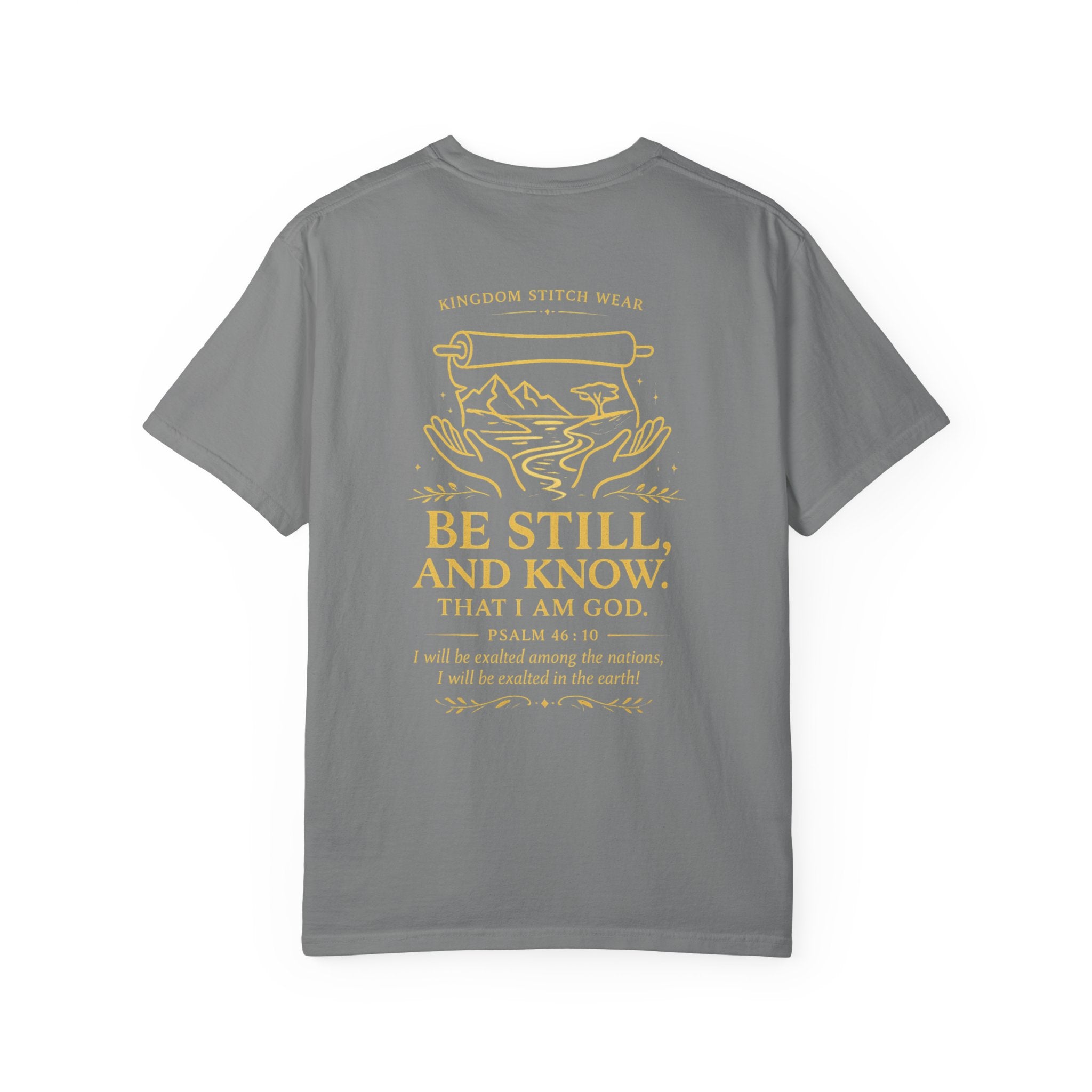 Be Still & Know Comfort Tee | Garment-Dyed Back Graphic | Kingdom Stitch Wear