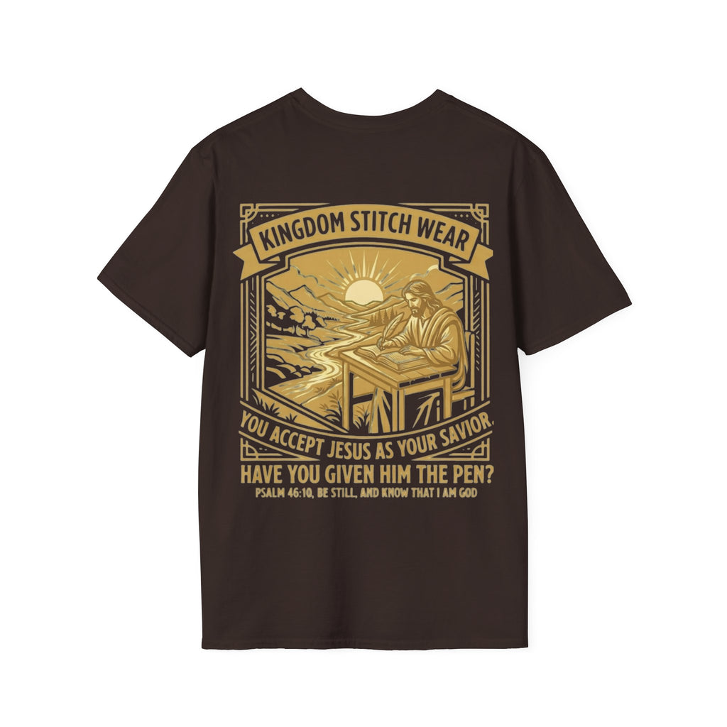 Given Him the Pen Tee | Psalm 46:10 | Kingdom Stitch Wear