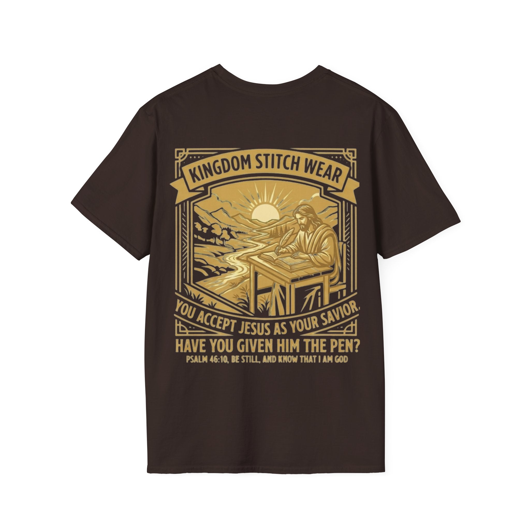 Given Him the Pen Tee | Psalm 46:10 | Kingdom Stitch Wear