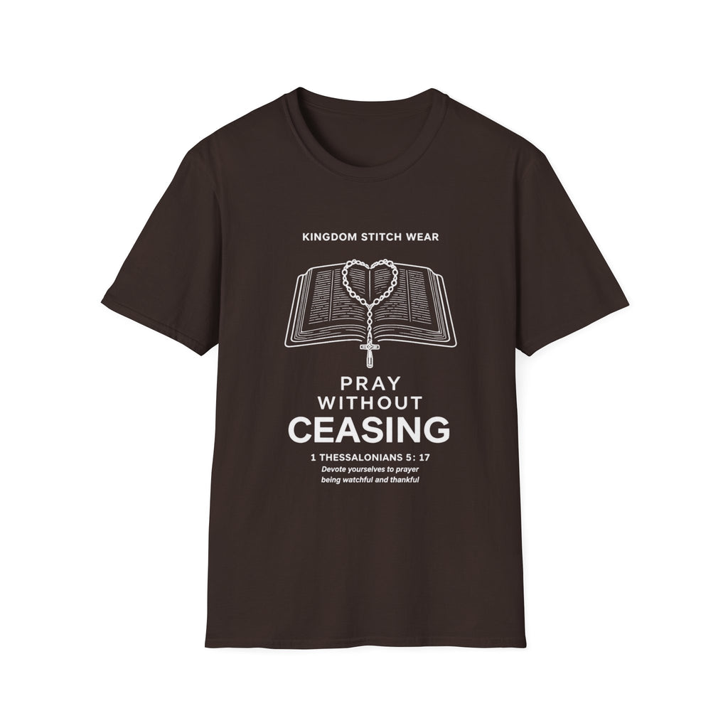Pray Without Ceasing Tee | 1 Thessalonians 5:17 | Kingdom Stitch Wear