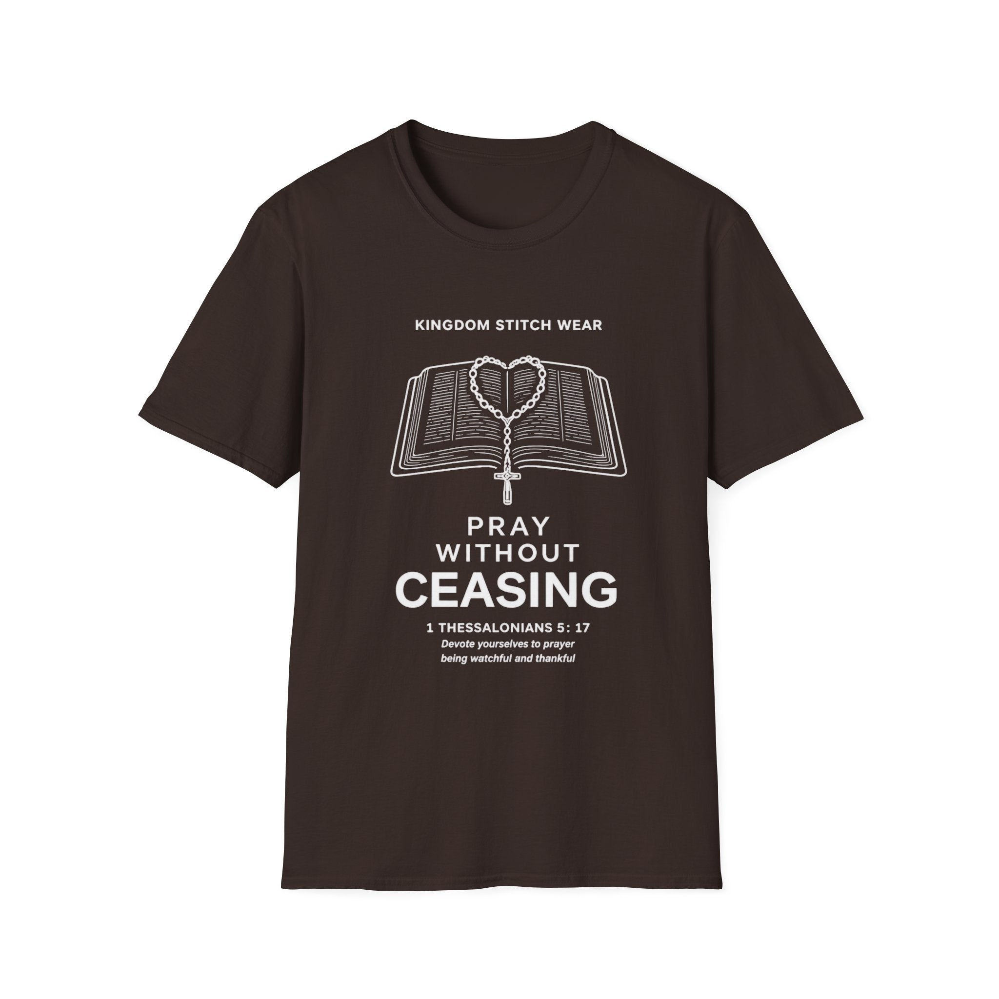 Pray Without Ceasing Tee | 1 Thessalonians 5:17 | Kingdom Stitch Wear