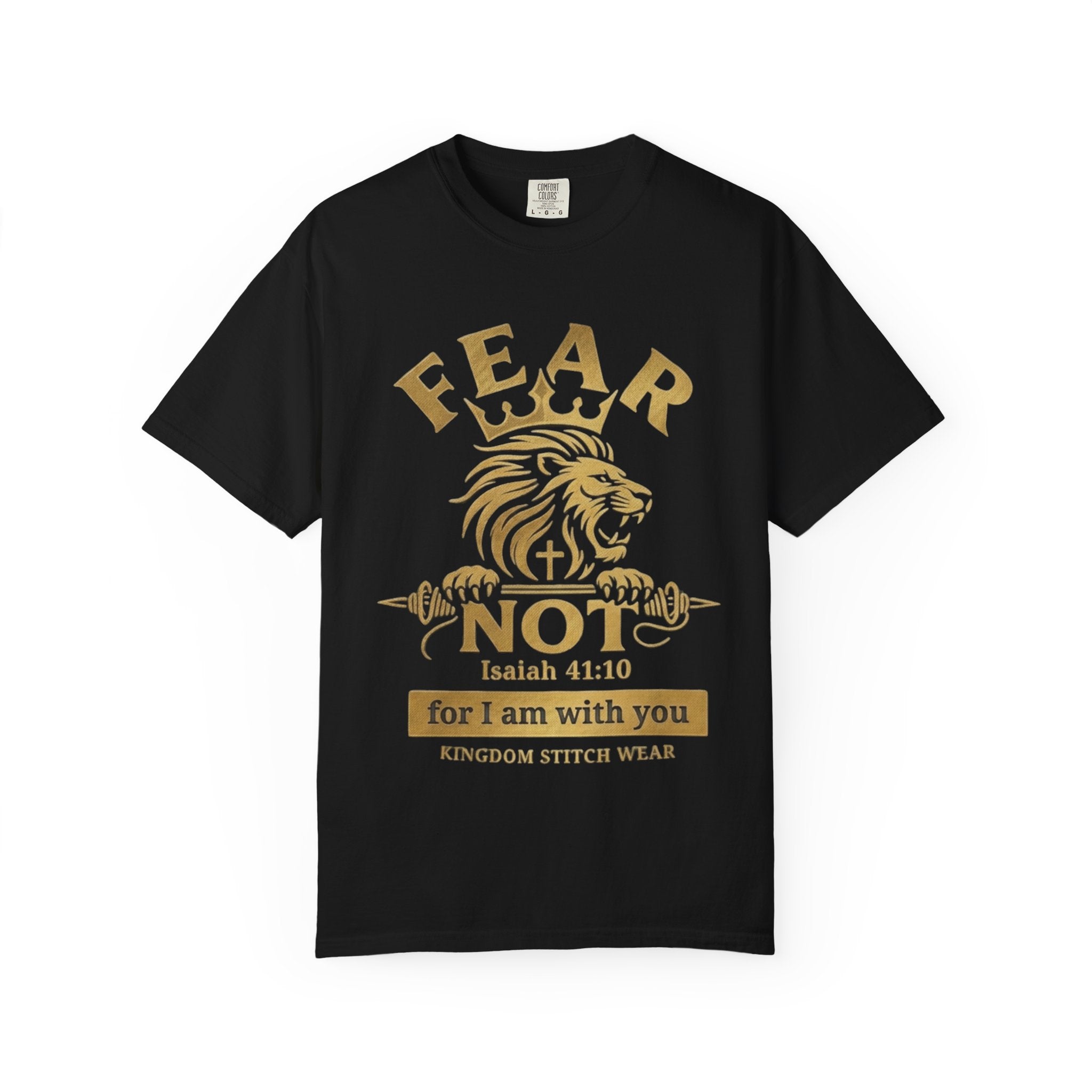 Fear Not Tee | Isaiah 41:10 | Lion of Judah Garment-Dyed Comfort Colors Christian Apparel | Kingdom Stitch Wear