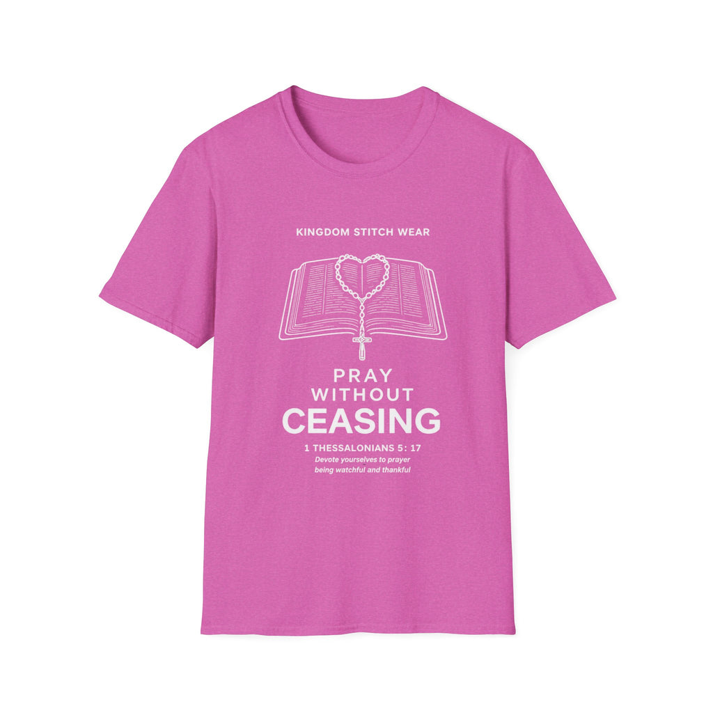 Pray Without Ceasing Tee | 1 Thessalonians 5:17 | Kingdom Stitch Wear