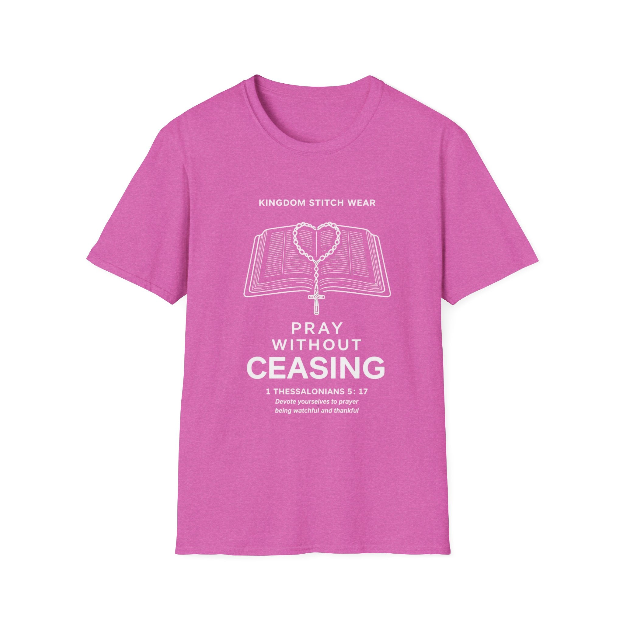 Pray Without Ceasing Tee | 1 Thessalonians 5:17 | Kingdom Stitch Wear
