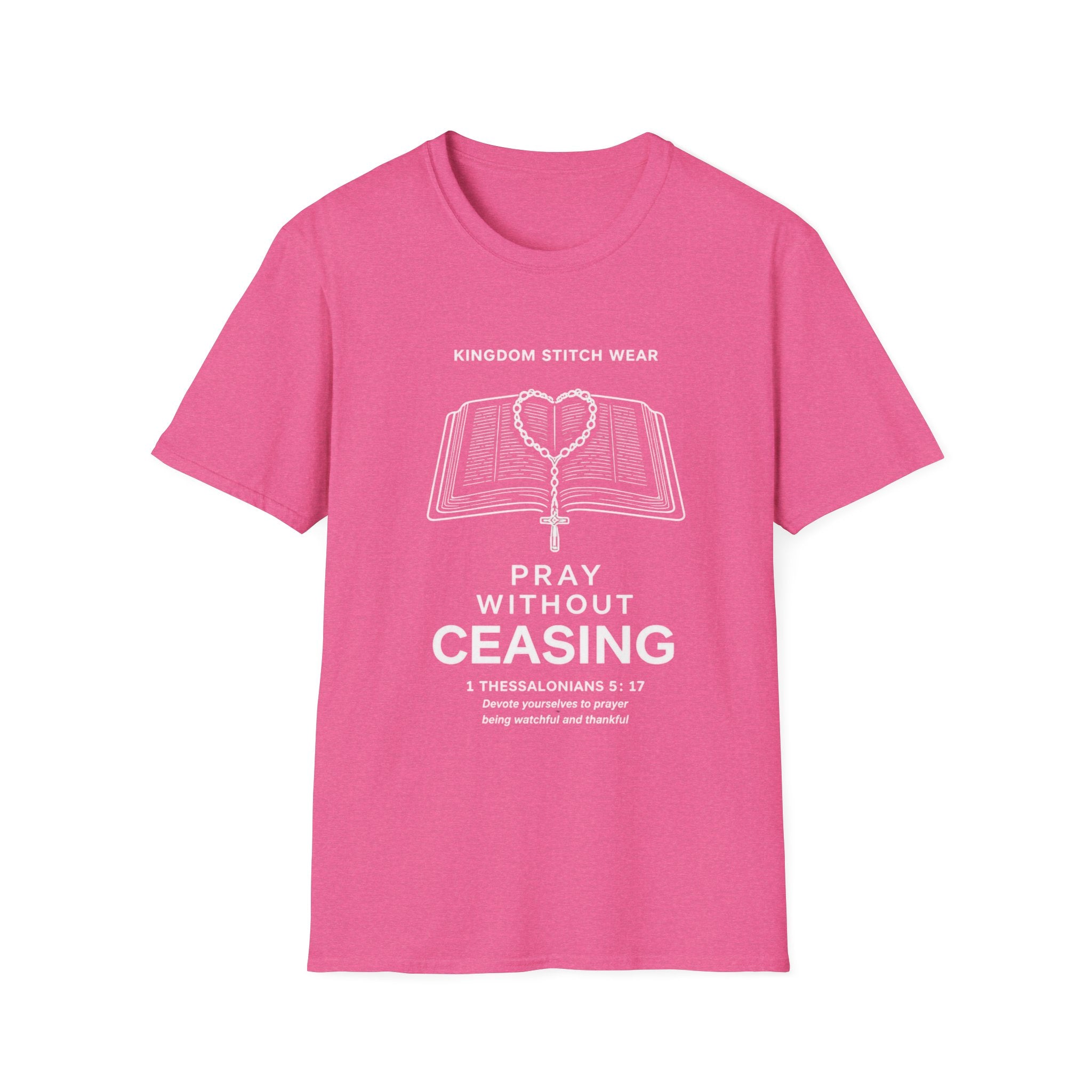 Pray Without Ceasing Tee | 1 Thessalonians 5:17 | Kingdom Stitch Wear