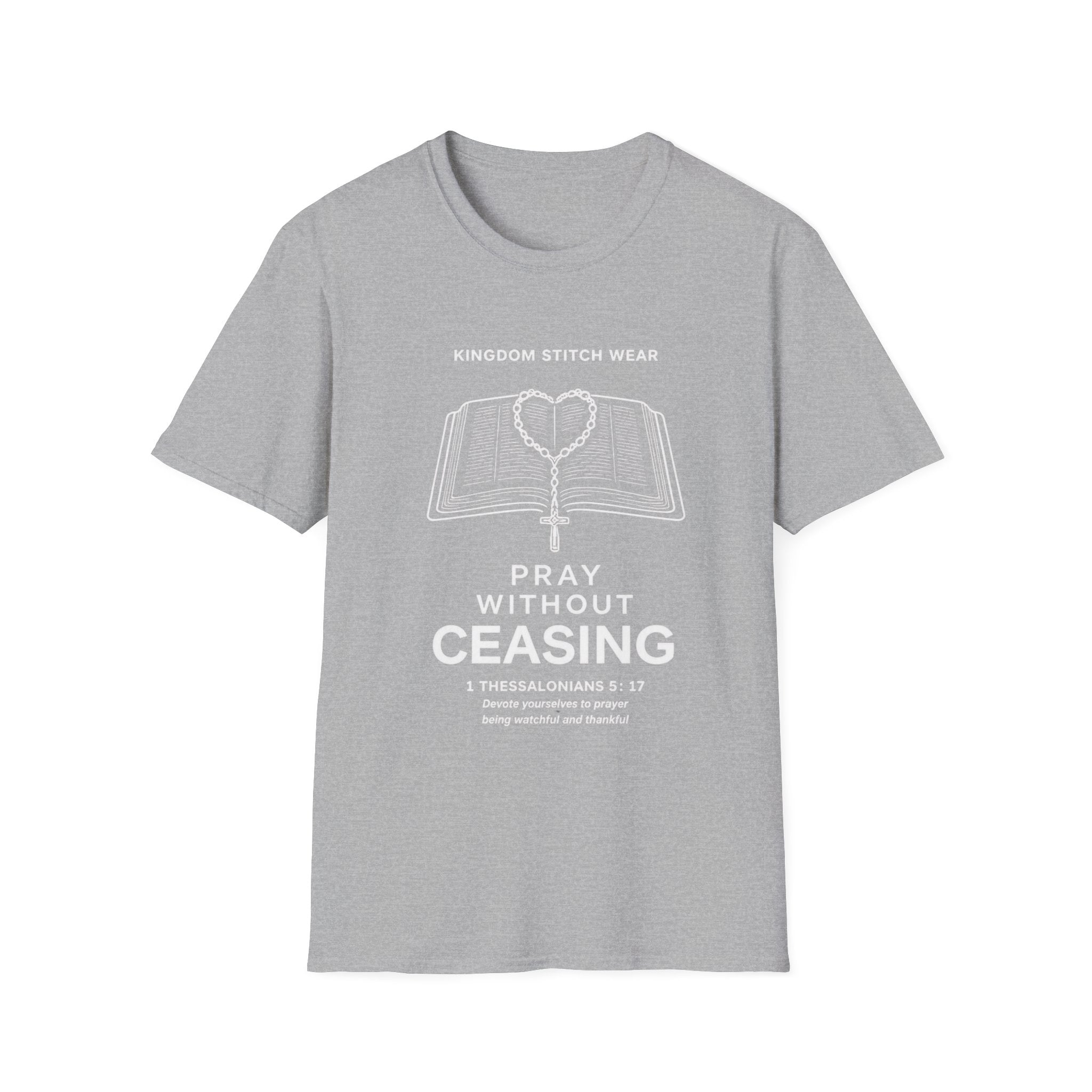 Pray Without Ceasing Tee | 1 Thessalonians 5:17 | Kingdom Stitch Wear