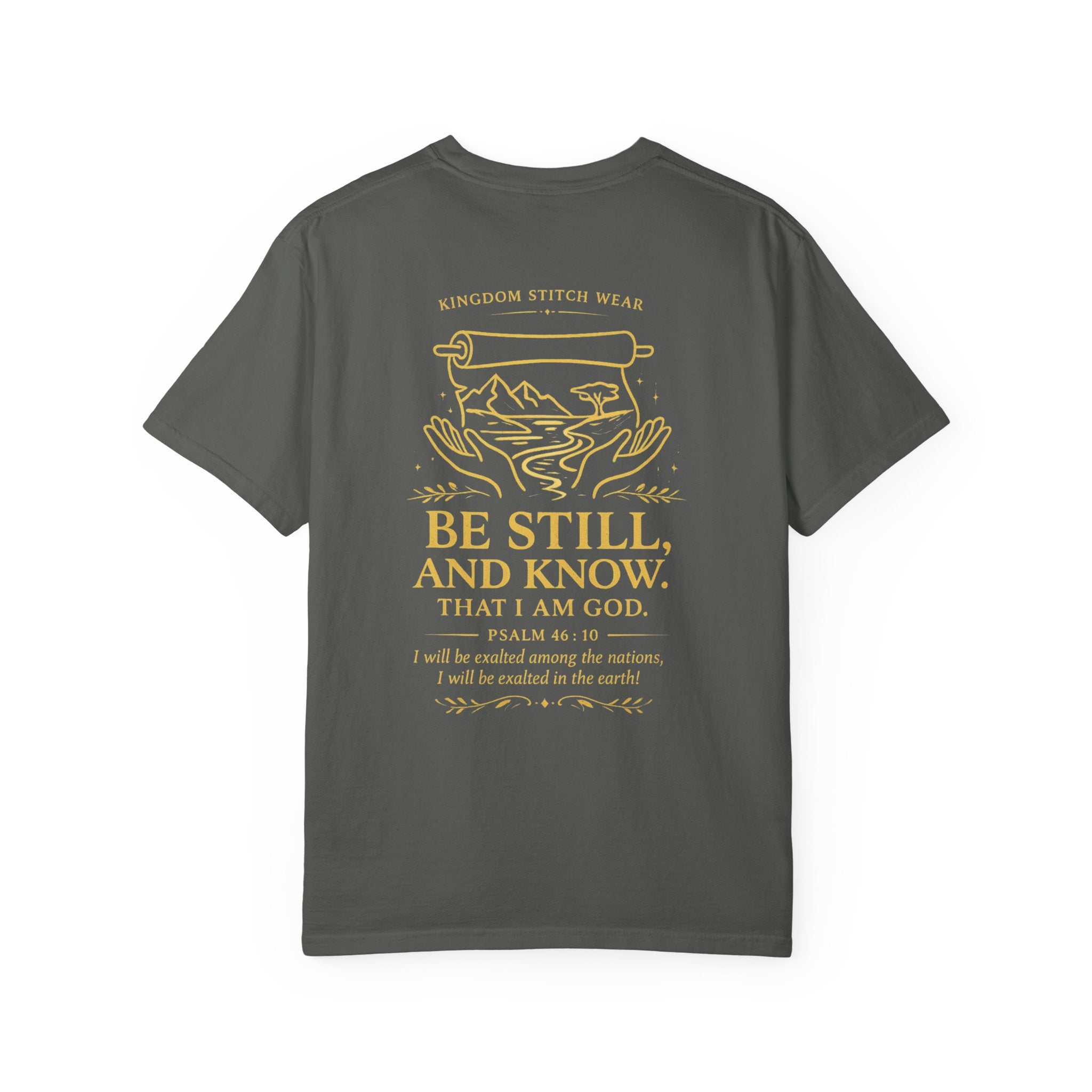 Be Still & Know Comfort Tee | Garment-Dyed Back Graphic | Kingdom Stitch Wear