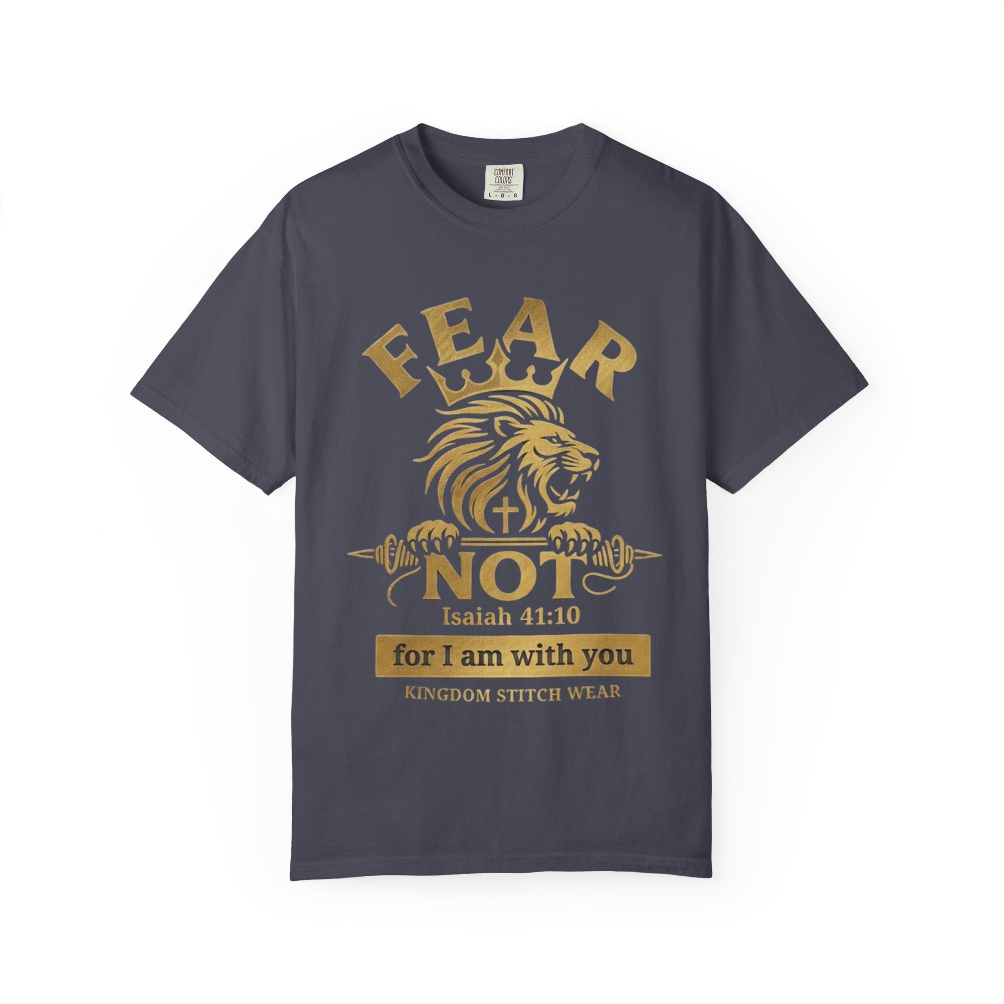 Fear Not Tee | Isaiah 41:10 | Lion of Judah Garment-Dyed Comfort Colors Christian Apparel | Kingdom Stitch Wear
